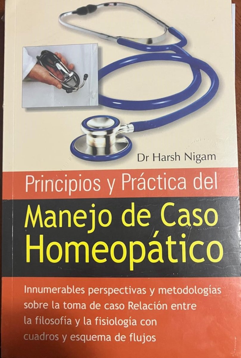 PRINCIPIOS Y PRACTICA DEL MANEJO DE CASO HOMEOPATICO